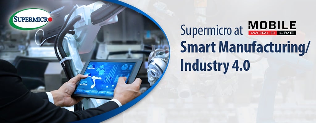 Banner that says, 'Supermicro at Mobile World Live: Smart Manufacturing, Industry 4.0'